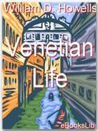 Couverture du livre « Venetian Life » de William Dean Howells aux éditions Ebookslib