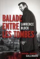 Couverture du livre « Balade entre les tombes » de Lawrence Block aux éditions Gallimard