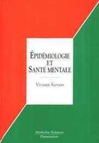 Couverture du livre « Épidémiologie et santé mentale » de Viviane Kovess aux éditions Medecine Sciences Publications