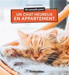 Couverture du livre « 10 conseils pour un chat heureux de vivre en appartement » de Laetitia Barlerin aux éditions Rustica