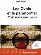 Couverture du livre « Les ovnis et le paranormal : 20 dossiers percutants » de Jean Sider aux éditions Jmg
