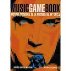 Couverture du livre « Music game book ; histoire mondiale de la musique du XX siècle » de Charles Bottomley aux éditions Assouline