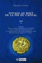 Couverture du livre « Voyage au bout de la fin du capital » de Francis Cousin aux éditions Culture Et Racines