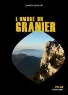 Couverture du livre « L'ombre du granier » de Damien Signoud aux éditions Editions Thot