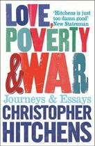Couverture du livre « Love Poverty and War » de Christopher Hitchens aux éditions Atlantic Books Digital