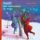 Couverture du livre « Le noël des ramasseurs de neige » de Nathalie Novi et Jacques Prevert aux éditions Rue Du Monde