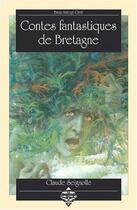 Couverture du livre « Contes fantastiques de Bretagne » de Claude Seignolle aux éditions Terre De Brume