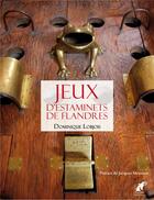 Couverture du livre « Jeux d'estaminets de Flandres » de Dominique Lobjois aux éditions Engelaere
