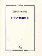 Couverture du livre « L'invisible » de Clement Rosset aux éditions Minuit