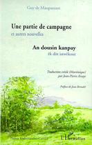 Couverture du livre « Une partie de campagne et autres nouvelles ; an dousin kanpay ek dot istwekout » de Guy de Maupassant aux éditions L'harmattan