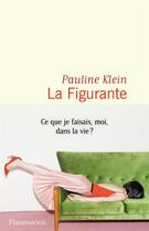 Couverture du livre « La figurante » de Pauline Klein aux éditions Flammarion
