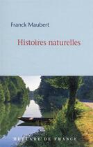 Couverture du livre « Histoires naturelles » de Franck Maubert aux éditions Mercure De France