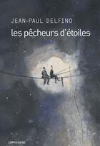 Couverture du livre « Les pêcheurs d'étoiles » de Jean-Paul Delfino aux éditions Le Passage