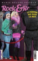 Couverture du livre « Rock & Rose ; le parfum des bars la nuit » de Marie-Helene Poitras aux éditions Courte Echelle
