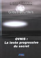 Couverture du livre « Ovnis vers la levee du secret » de Gildas Bourdais aux éditions Jmg