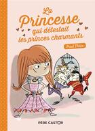 Couverture du livre « La princesse qui détestait les princes charmants » de Paul Thies aux éditions Flammarion