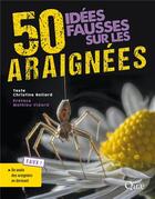 Couverture du livre « 50 idées fausses sur les araignées » de Christine Rollard aux éditions Quae
