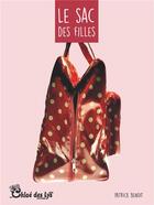 Couverture du livre « Le sac des filles » de Patrick Benoit aux éditions Chloe Des Lys