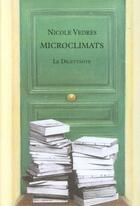 Couverture du livre « Microclimats - chroniques choisies » de Vedres Nicole aux éditions Le Dilettante