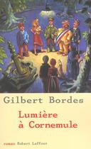 Couverture du livre « Lumiere a cornemule » de Gilbert Bordes aux éditions Robert Laffont