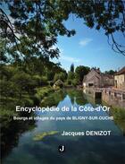 Couverture du livre « Encyclopedie de la cote-d'or - bourgs et villages du pays de bligny-sur-ouche » de Jacques Denizot aux éditions Jalon