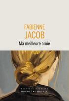Couverture du livre « Ma meilleure amie » de Fabienne Jacob aux éditions Buchet Chastel
