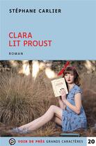 Couverture du livre « Clara lit Proust » de Stephane Carlier aux éditions Voir De Pres