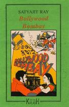 Couverture du livre « Bollywood bombay » de Satyajit Ray aux éditions Kailash