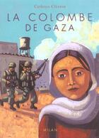 Couverture du livre « La Colombe De Gaza » de Cathryn Clinton et Marcelo Truong aux éditions Milan