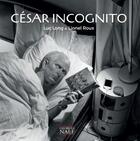 Couverture du livre « César incognito » de Lionel Roux et Luc Long aux éditions Georges Naef