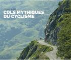 Couverture du livre « Cols mythiques du cyclisme » de Michael Blann aux éditions Epa