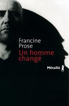 Couverture du livre « Un homme change » de Francine Prose aux éditions Metailie