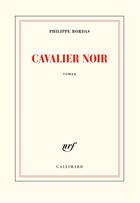 Couverture du livre « Cavalier noir » de Philippe Bordas aux éditions Gallimard