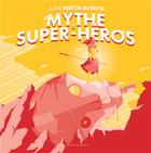 Couverture du livre « Mythe & super-héros » de Alex Nikolavitch aux éditions Moutons Electriques