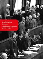 Couverture du livre « Le fascisme japonais (1931-1945) » de Masao Maruyama aux éditions Belles Lettres