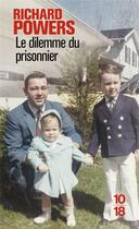 Couverture du livre « Le dilemme du prisonnier » de Richard Powers aux éditions 10/18