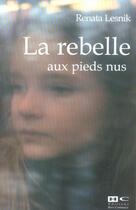 Couverture du livre « La Rebelle Aux Pieds Nus » de Renata Lesnik aux éditions Hors Commerce