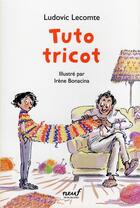 Couverture du livre « Tuto tricot » de Irene Bonacina et Ludovic Lecomte aux éditions Ecole Des Loisirs