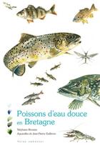 Couverture du livre « Poissons d'eau douce en Bretagne » de Stephane Brousse et Jean-Pierre Guilleron aux éditions Yoran Embanner