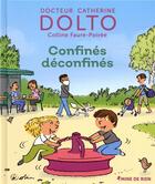 Couverture du livre « Confinés déconfinés » de Catherine Dolto et Colline Faure-Poiree aux éditions Gallimard Jeunesse Giboulees