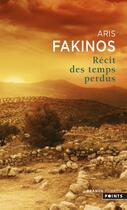 Couverture du livre « Récit des temps perdus » de Aris Fakinos aux éditions Points