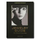 Couverture du livre « Jewelry guide : the ultimate compendium » de Fabienne Raybaud aux éditions Assouline