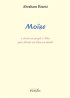 Couverture du livre « Moise a donne un peuple a dieu pour donner un dieu au monde » de Brami Gilbert aux éditions Persee