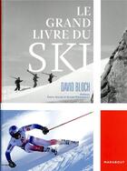 Couverture du livre « Le grand livre du ski » de David Bloch aux éditions Marabout