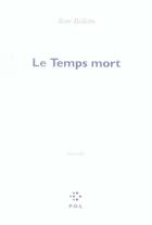 Couverture du livre « Le temps mort » de Rene Belletto aux éditions P.o.l