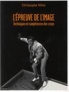 Couverture du livre « L'épreuve de l'image » de Christophe Kihm aux éditions Bayard
