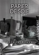 Couverture du livre « Papier de soie » de Brune Ariane aux éditions Amalthee