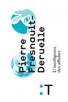 Couverture du livre « L'intelligence des affiches » de Pierre Fresnault-Deruelle aux éditions Pyramyd