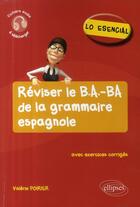 Couverture du livre « Lo esencial ; réviser le b.a.-ba de la grammaire espagnole » de Valerie Poirier aux éditions Ellipses