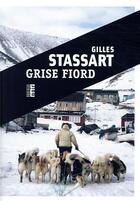 Couverture du livre « Grise Fiord » de Gilles Stassart aux éditions Rouergue